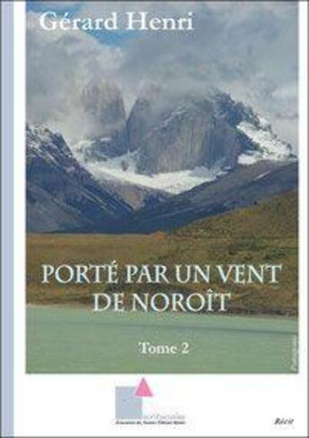 Couverture du livre « Porté par un vent de Noroît Tome 2 » de Gerard Henri aux éditions Ecrituriales