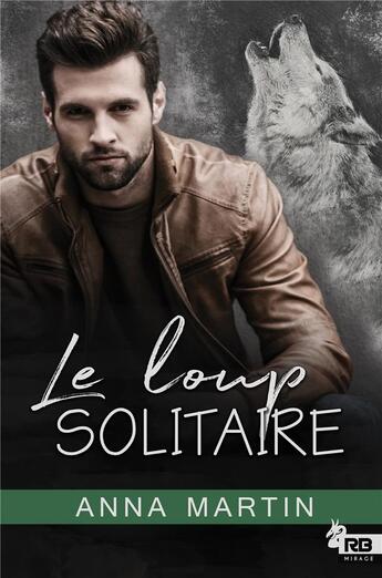 Couverture du livre « Le loup solitaire » de Anna Martin aux éditions Reines-beaux