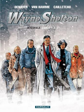 Couverture du livre « Wayne Shelton ; INTEGRALE VOL.1 ; T.1 A T.3 » de Jean Van Hamme et Thierry Cailleteau et Christian Denayer aux éditions Dargaud