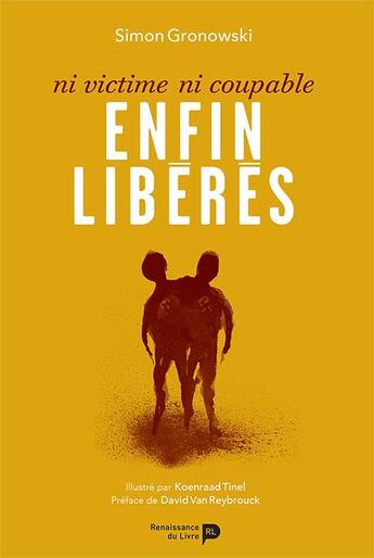 Couverture du livre « Enfin libérés : ni victime, ni coupable » de Simon Gronowski et Koenraad Tinel aux éditions Renaissance Du Livre