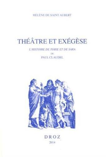 Couverture du livre « Theatre et exegese » de Saint-Auber Helene aux éditions Droz