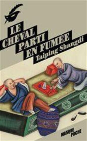 Couverture du livre « Le cheval parti en fumée » de Taiping Shangdi aux éditions Editions Du Masque