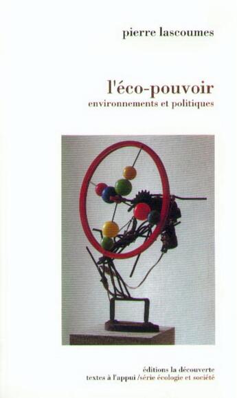 Couverture du livre « L'éco-pouvoir ; environnements et politiques » de Pierre Lascoumes aux éditions La Decouverte