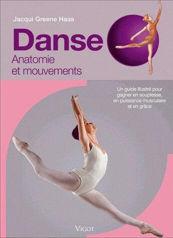 Couverture du livre « Danse ; anatomie et mouvements » de Jacqui Greene Haas aux éditions Vigot