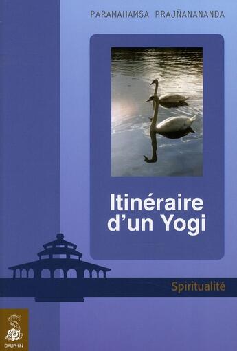 Couverture du livre « Itinéraire d'un yogi » de Prajnanananda Giri aux éditions Dauphin