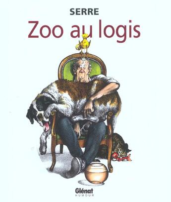 Couverture du livre « Serre Tome 20 ; zoo au logis » de Claude Serre aux éditions Glenat