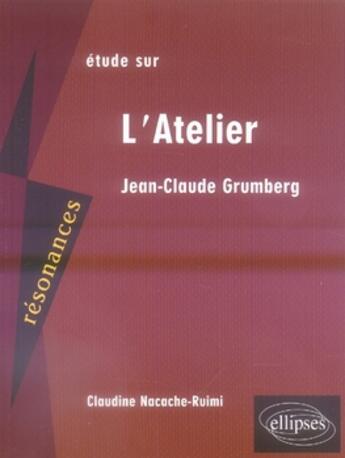 Couverture du livre « Grumberg ; l'atelier » de Ruimi-Nacache aux éditions Ellipses