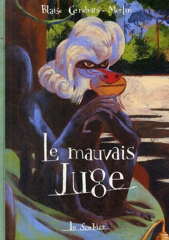 Couverture du livre « Le mauvais juge » de Blaise Cendrars et Christophe Merlin aux éditions Le Sorbier