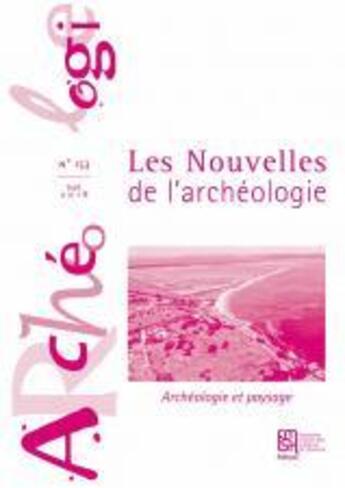 Couverture du livre « Les nouvelles de l'archéologie n.153 : archéologie et paysage (édition 2018) » de Lafarge Ivan aux éditions Maison Des Sciences De L'homme