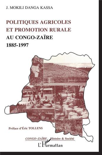 Couverture du livre « Politiques agricoles et promotion rurale au congo-zaire (1885-1997) » de Danga Kassa J M. aux éditions L'harmattan