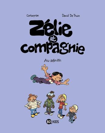 Couverture du livre « Zélie et compagnie t.10 ; au zénith » de Eric Corbeyran et David De Thuin aux éditions Bd Kids