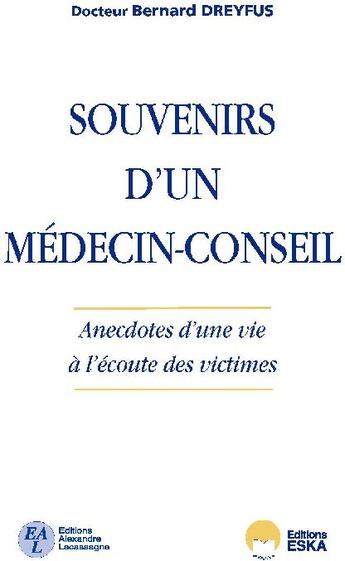 Couverture du livre « Souvenirs d'un médecin-conseil ; anecdotes d'une vie à l'écoute des victimes » de Bernard Dreyfus aux éditions Eska