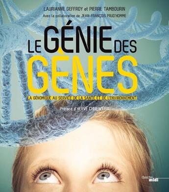 Couverture du livre « Le génie des gênes » de Pierre Tambourin et Lauriane Geffroy aux éditions Cherche Midi