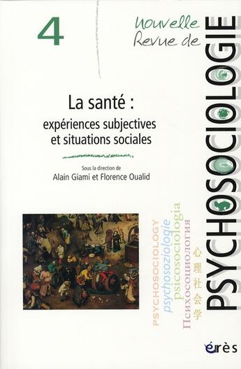 Couverture du livre « Nouvelle revue de psychosociologie T.4 ; la sante: expériences subjectives et situations sociales » de  aux éditions Eres