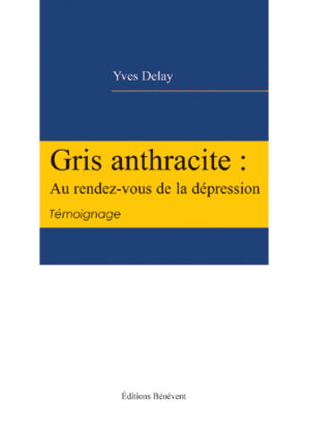 Couverture du livre « Gris Anthracite. Rdv De Depression » de Delay aux éditions Benevent