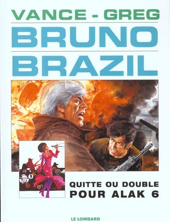 Couverture du livre « Bruno Brazil T.9 ; quitte ou double pour Alak 6 » de William Vance et Greg aux éditions Lombard