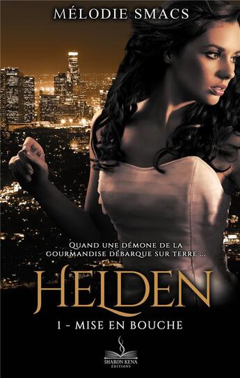 Couverture du livre « Helden Tome 1 : mise en bouche » de Smacs Melodie aux éditions Sharon Kena