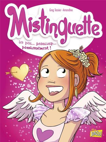 Couverture du livre « Mistinguette Tome 7 : un peu... beaucoup... passionnément ! » de Gregory Tessier et Amandine aux éditions Jungle