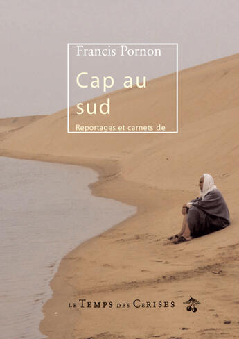 Couverture du livre « Cap au sud » de Francis Pornon aux éditions Le Temps Des Cerises