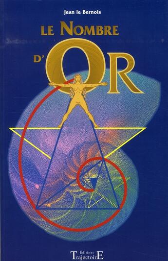 Couverture du livre « Le nombre d'or » de Jean Le Bernois aux éditions Trajectoire