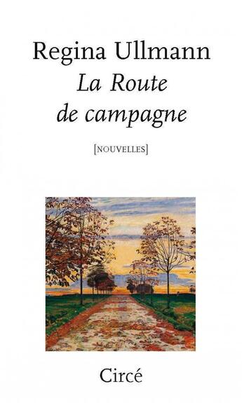 Couverture du livre « La route de campagne » de Regina Ullmann aux éditions Circe