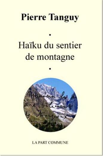 Couverture du livre « Haïku du sentier de la montagne » de Pierre Tanguy aux éditions La Part Commune