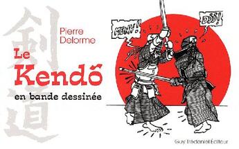 Couverture du livre « Le kendo en bande dessinée Tome 1 » de Pierre Delorme aux éditions Guy Trédaniel