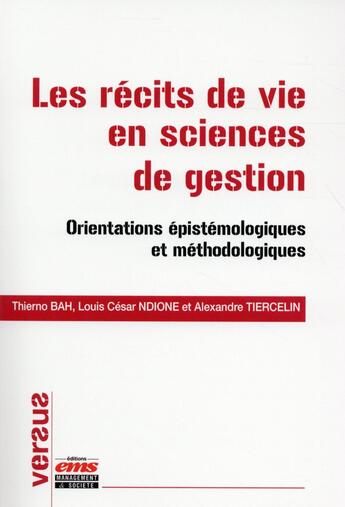 Couverture du livre « Les récits de vie en sciences de gestion ; orientations épistémologiques et méthodologiques » de Thierno Bah et Alexandre Tiercelin et Louis-Cesar Ndione aux éditions Ems