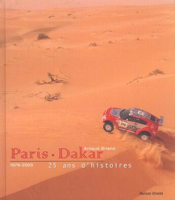 Couverture du livre « Paris-dakar - vingt cinq ans d'histoires » de Arnaud Briand aux éditions Horizon Illimite