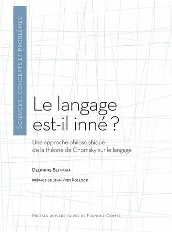 Couverture du livre « Le langage est-il inne ? - une approche philosophique de la theorie de chomsky sur le langage » de Blitman Delphine aux éditions Pu De Franche Comte