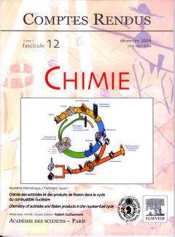 Couverture du livre « Comptes rendus academie des sciences, chimie, t.7, fascicule 12, decembre 2004 : chimie des actinides » de  aux éditions Elsevier