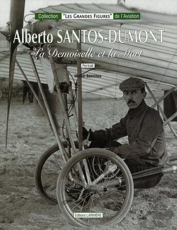 Couverture du livre « Alberto santos-dumont ; la demoiselle et la mort » de Michel Benichou aux éditions Lariviere