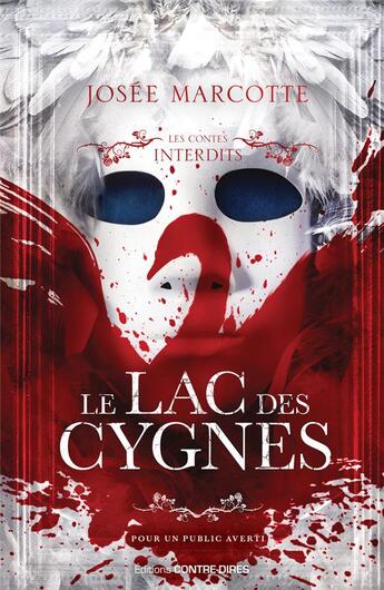 Couverture du livre « Le lac des cygnes » de Josee Marcotte aux éditions Contre-dires