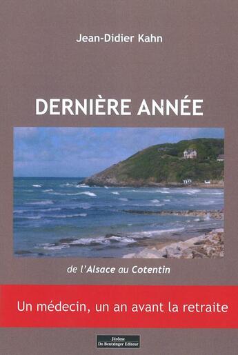 Couverture du livre « Dernière année ; de l'Alsace au Cotentin » de Jean-Didier Kahn aux éditions Do Bentzinger