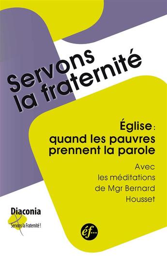 Couverture du livre « Eglise : quand les pauvres prennent la parole » de Bernard Houssais aux éditions Franciscaines