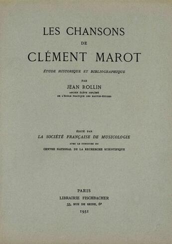 Couverture du livre « Les chansons de Clément Marot ; étude historique et bibliographique » de Jean Rollin aux éditions Societe Francaise De Musicologie