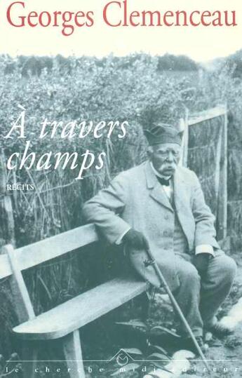 Couverture du livre « A travers champs » de Georges Clemenceau aux éditions Cherche Midi