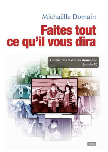 Couverture du livre « Faites tout ce qu'il vous dira. » de Michaelle Domain aux éditions Fidelite