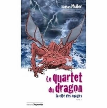 Couverture du livre « Le quartet du dragon - la cite des nuages » de Nathan Muller aux éditions Serpenoise