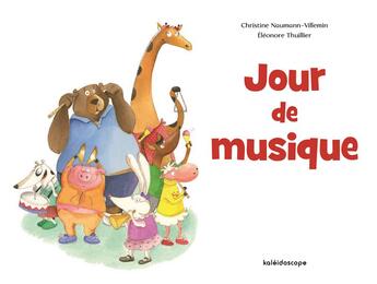 Couverture du livre « Jour de musique » de Christine Naumann-Villemin et Eleonore Thuillier aux éditions Kaleidoscope