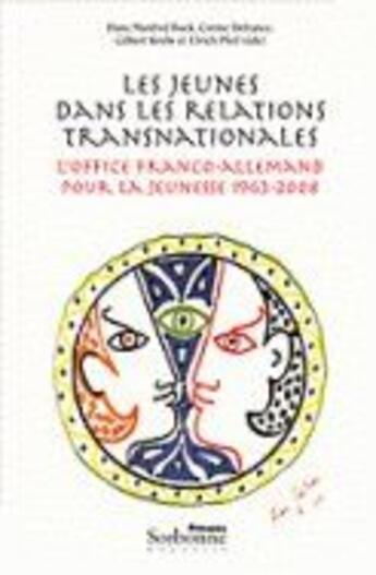 Couverture du livre « Les jeunes dans les relations transnationales ; l'office franco-allemand pour la jeunesse (1963-2008) » de Corine Defrance et Ulrich Pfeil et Hans Manfred Bock et Gilbert Krebs aux éditions Presses De La Sorbonne Nouvelle