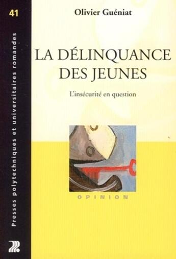 Couverture du livre « La délinquance des jeunes : L'insécurite en question » de Olivier Gueniat aux éditions Ppur