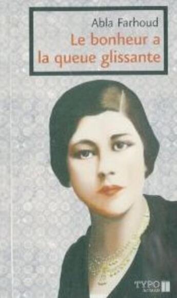 Couverture du livre « Le bonheur à la queue glissante » de Abla Farhoud aux éditions Typo