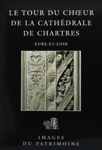 Couverture du livre « Tour du choeur de la cathedrale chartres » de Inventaire Du Patrim aux éditions Lieux Dits