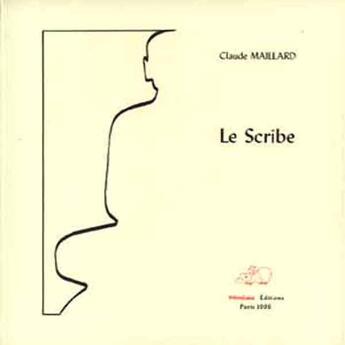 Couverture du livre « Le scribe. » de Claude Maillard aux éditions Frenesie