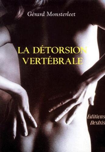 Couverture du livre « La détorsion vertébrale » de Gerard Monsterleet aux éditions Desiris