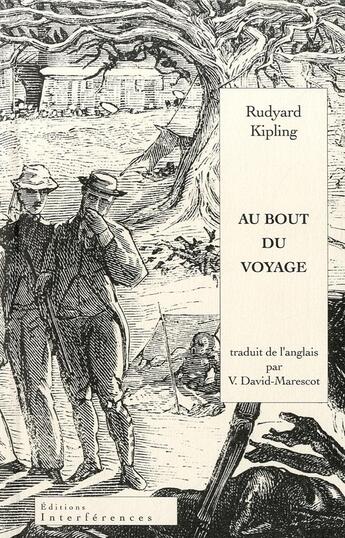 Couverture du livre « Au bout du voyage » de Rudyard Kipling aux éditions Interferences