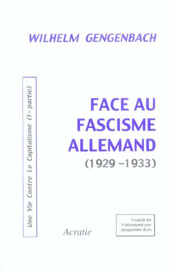 Couverture du livre « Face au fascisme allemand (1929-1933) » de Wilhelm Gengenbach aux éditions Acratie