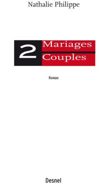 Couverture du livre « 2 mariages 2 couples » de Nathalie Philippe aux éditions Desnel
