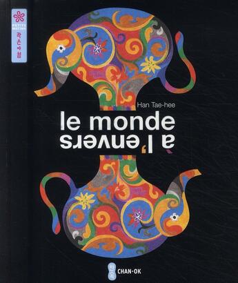 Couverture du livre « Le monde a l'envers » de Han Tae-Hee aux éditions Flammarion Jeunesse